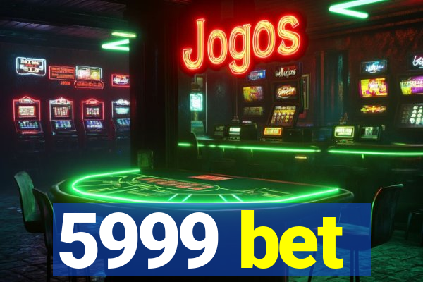 5999 bet